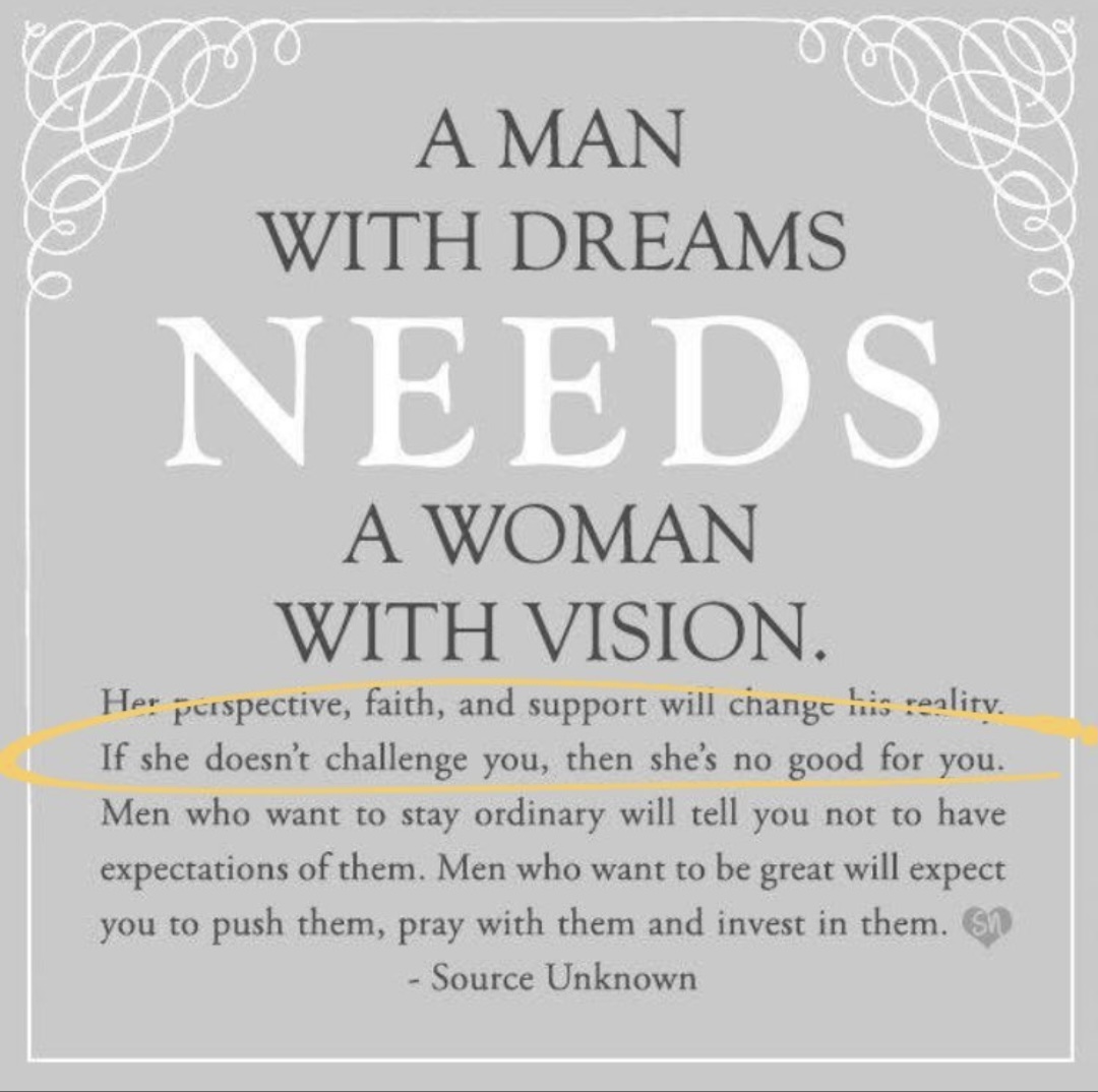 A man with dreams needs a woman with vision